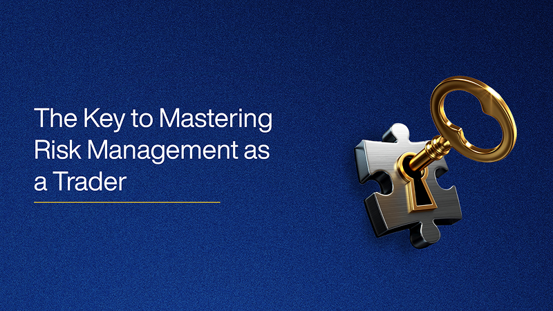 The Key to Mastering Risk Management as a Trader