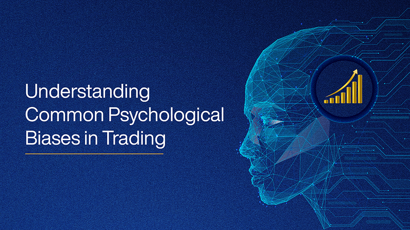 Understanding Common Psychological Biases in Trading