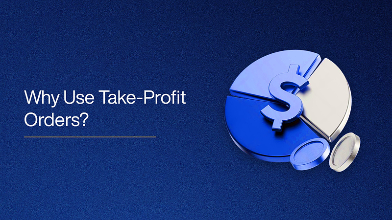 Why Use Take-Profit Orders?